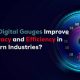 How Digital Gauges Improve Accuracy and Efficiency in Modern Industries